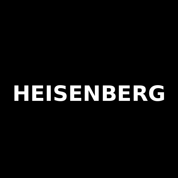 Heisenberg -